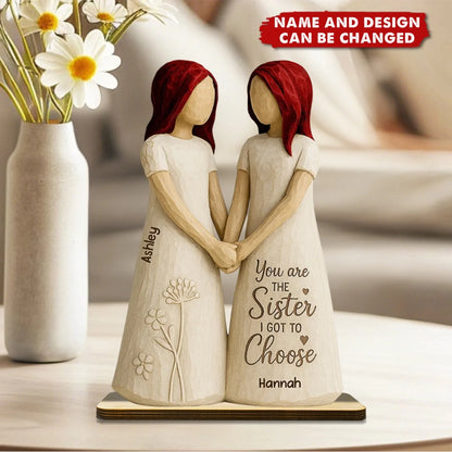 You Are The Sister I Got To Choose -